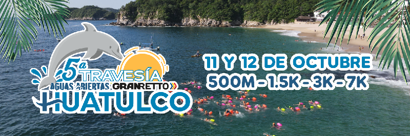 5ª Treavesía Aguas Abiertas Gran Reto Huatulco